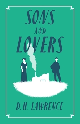 Sons and Lovers by D.H. Lawrence