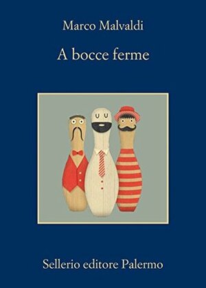 A bocce ferme by Marco Malvaldi