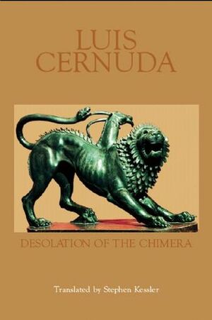 Desolation of the Chimera by Stephen Kessler, Luis Cernuda