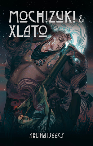 Mochizuki and Xlato: When A Vampire Falls In Love With A Star by Aelina Isaacs