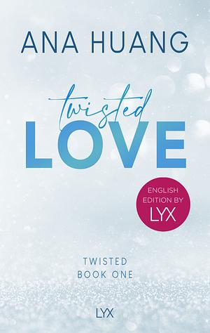 Twisted Love: English Edition by LYX by Ana Huang