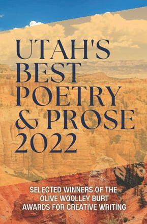 Utah's Best Poetry & Prose 2022 by Rachelle Knapp, Johnny Worthen, Denis Feehan, Aren K. Hatch, Marie Tollstrup, Liz Christensen, September Roberts, C.H. Lindsay, Bryan Young, Heidi Voss