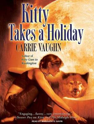 Kitty Takes a Holiday by Carrie Vaughn