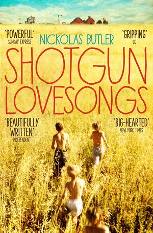 Shotgun Lovesongs by Nickolas Butler