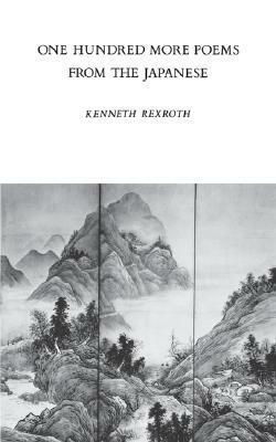 One Hundred More Poems from the Japanese by Kenneth Rexroth