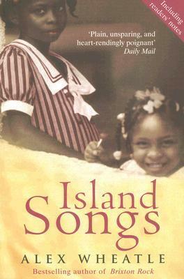Island Songs by Alex Wheatle
