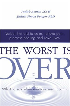 The Worst Is Over by Judith Acosta