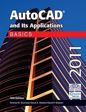 AutoCAD and Its Applications: Basics by David P. Madsen, Terence M. Shumaker, David A. Madsen