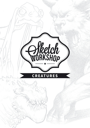 Sketch Workshop: Creatures by 3dtotal Publishing