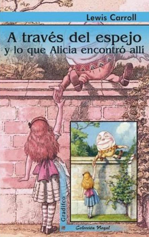 Al otro lado del espejo y lo que Alicia encontró allí by Lewis Carroll