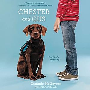 Chester and Gus Lib/E by Cammie McGovern, Cammie McGovern