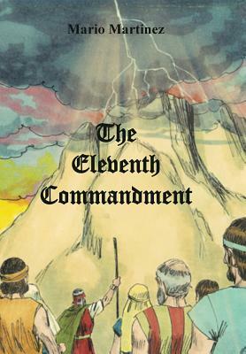 The Eleventh Commandment by Mario Martinez