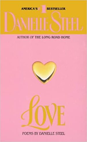 Love: Poems by Danielle Steel by Danielle Steel