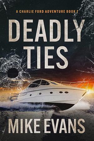 Deadly Ties by Mike Evans, Mike Evans