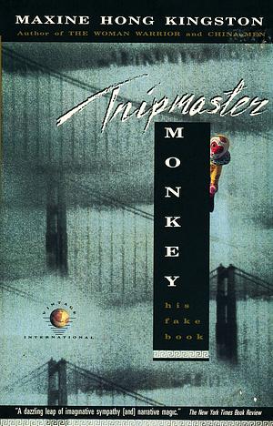 Tripmaster Monkey: His Fake Book by Maxine Hong Kingston