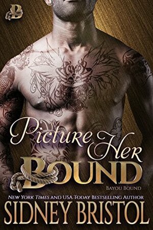 Picture Her Bound by Sidney Bristol