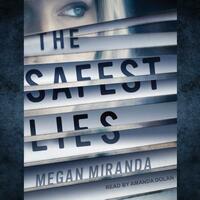 The Safest Lies by Megan Miranda