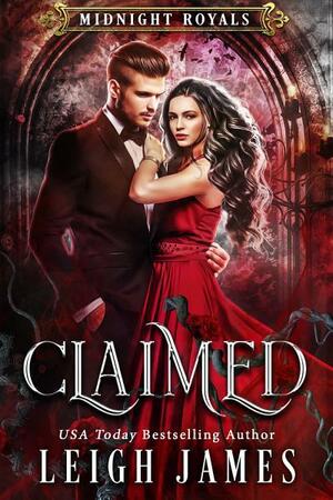 Claimed: A Vampire King Paranormal Romance by Leigh James