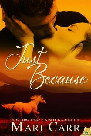 Just Because by Mari Carr