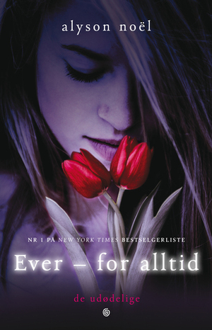 Ever - for alltid by Sidsel Mellbye, Alyson Noël
