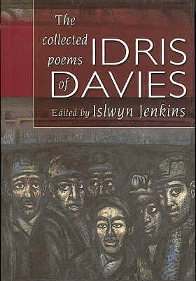 The Collected Poems of Idris Davies by Islwyn Jenkins, Idris Davies