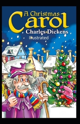 A Christmas Carol Illustrated by Charles Dickens