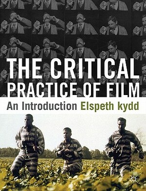 The Critical Practice of Film: An Introduction by Elspeth Kydd