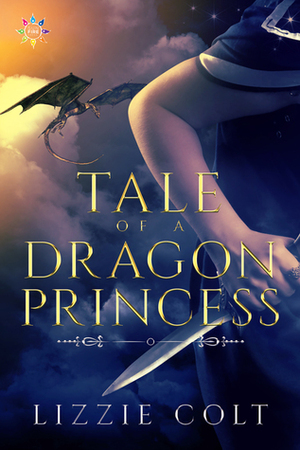 Tale of a Dragon Princess by Lizzie Colt