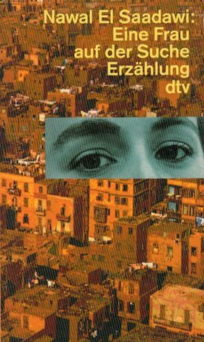 Eine Frau auf der Suche : Erzählung by Nawal El Saadawi