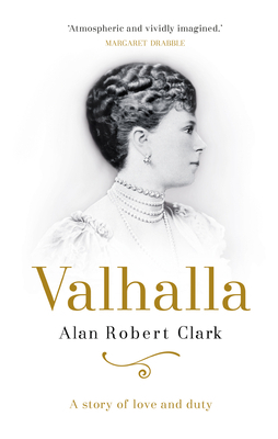 Valhalla: A Story of Love and Duty by Alan Robert Clark