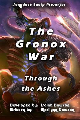 The Gronox Wars: Through the Ashes by Isaiah Dawson, Marilynn Dawson