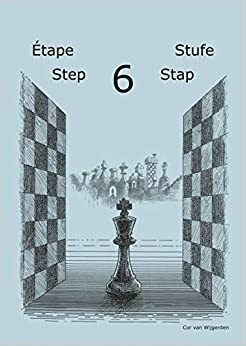 Learning Chess - Workbook Step 6 by Cor van Wijgerden