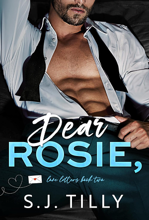 Dear Rosie, by S.J. Tilly