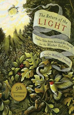 The Return of the Light: Twelve Tales from Around the World for the Winter Solstice by Carolyn McVickar Edwards