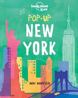 Pop-Up New York by Andy Mansfield, Lonely Planet Kids