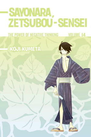 Sayonara, Zetsubou-Sensei: The Power of Negative Thinking Volume 14 by Koji Kumeta