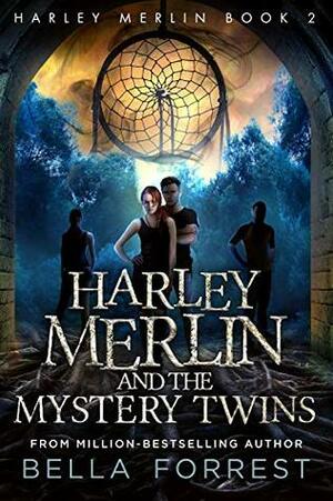 Harley Merlin and the Mystery Twins by Bella Forrest