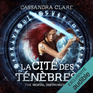 La Cité des Ténèbres by Cassandra Clare