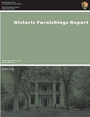 Historic Furnishings Report: Melrose, Natchez National Historical Park by Carol Petravage, U. S. Department National Park Service