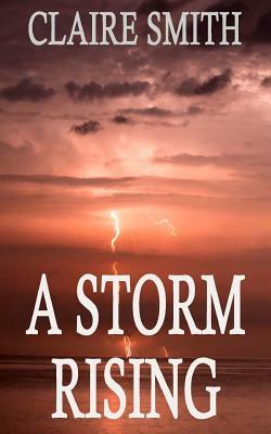 A Storm Rising by Claire Smith