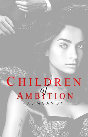 Children of Ambition by J.J. McAvoy