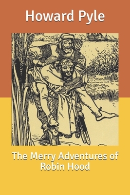 The Merry Adventures of Robin Hood by Howard Pyle