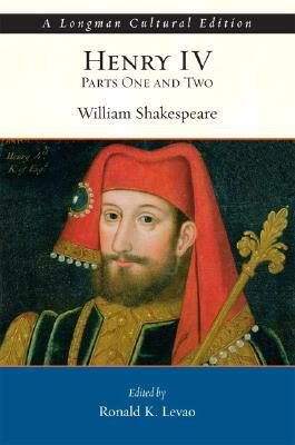 Henry IV, Part I & II, a Longman Cultural Edition by Ronald Levao, William Shakespeare