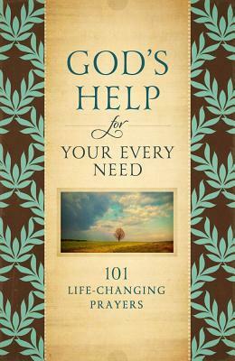 God's Help for Your Every Need: 101 Life-Changing Prayers by Howard Books