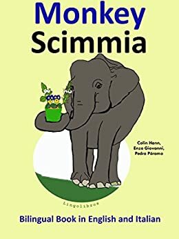 Bilingual Book in English and Italian: Monkey - Scimmia by Pedro Páramo, Colin Hann