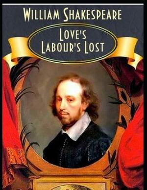 Love's Labours Lost (Annotated) by William Shakespeare