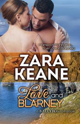 Love and Blarney (Ballybeg, Book 2) by Zara Keane