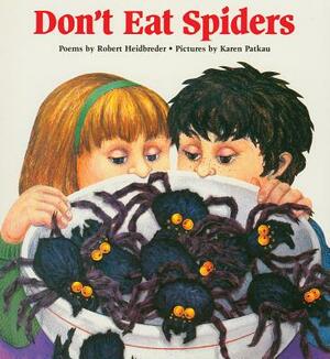 Don't Eat Spiders by Patk Heidbreder