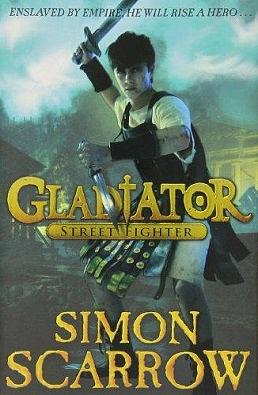 Gladiator: Street Fighter by Simon Scarrow