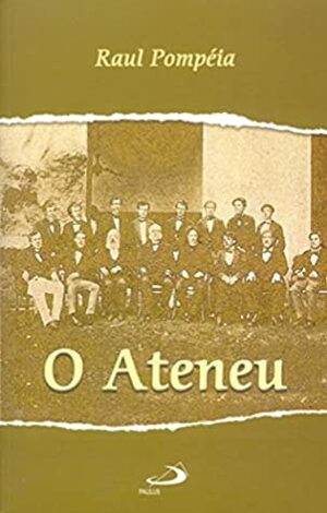 O Ateneu by Raul Pompeia